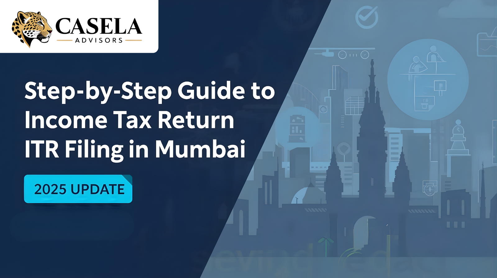 Step-by-Step Guide to Income Tax Return (ITR) Filing in Mumbai – 2025 Update